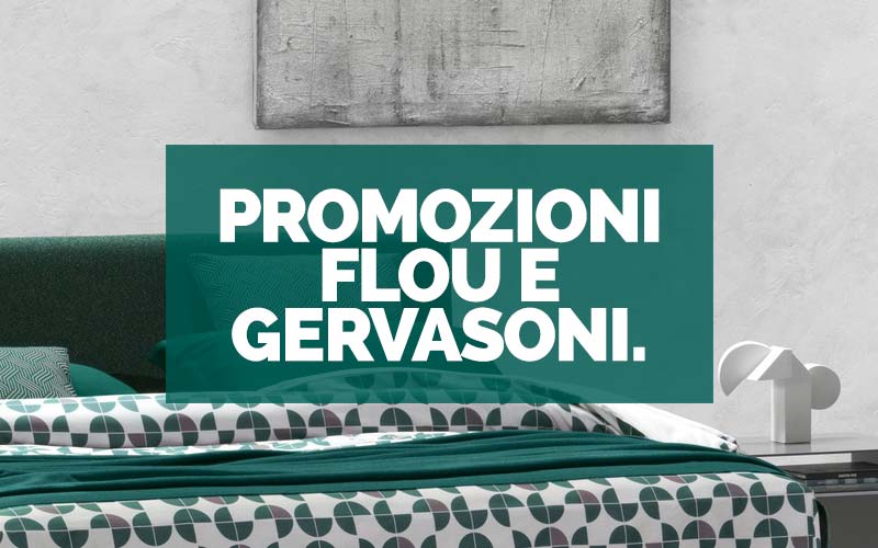 Flou e Gervasoni in promozione Bortoluzzi Arredamenti